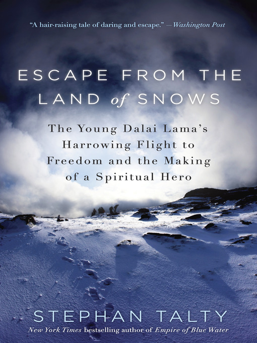 Title details for Escape from the Land of Snows by Stephan Talty - Wait list